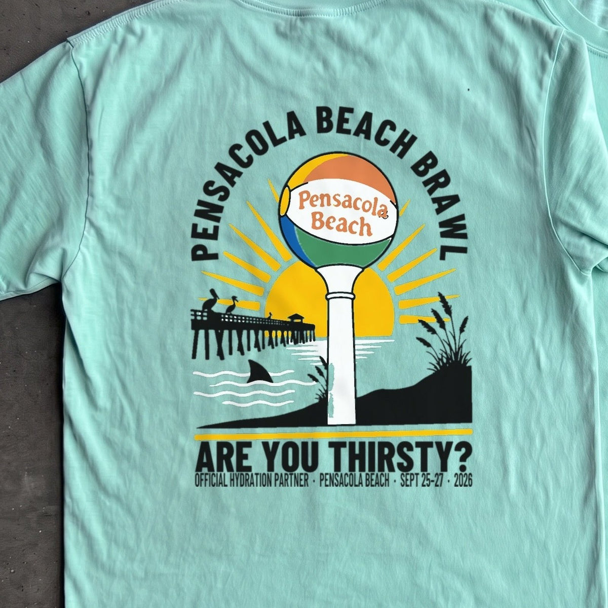 Back print: Pensacola Beach Brawl water tower, Are You Thirsty?